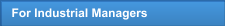 For Industrial Managers