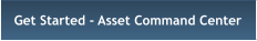Get Started - Asset Command Center